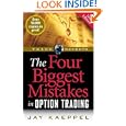 The Four Biggest Mistakes in Option Trading, 2nd Edition (Trade Secrets) by Jay Kaeppel