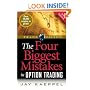 The Four Biggest Mistakes in Option Trading, 2nd Edition (Trade Secrets)