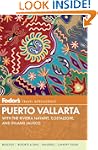 Fodor's Puerto Vallarta, 5th Edition:...