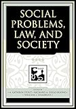 Social Problems, Law, and Society (Understanding Social Problems: An SSSP Presidential Series)