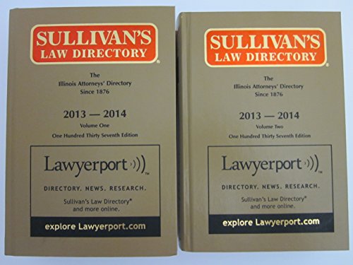 Sullivan's Law Directory 2013 - 2014: The Illinois Attorney's Directory Since 1876 (Sullivan's Law Directory for the Sta