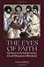 The Eyes of Faith: The Sense of the Faithful & the Church's Reception of Revelation