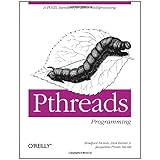 Pthreads Programming: A POSIX Standard for Better Multiprocessing (O'Reilly Nutshell)