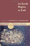 As Earth Begins to End: New Poems