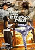 When Taekwondo Strikes AKA Sting of the Dragon Master