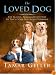 The Loved Dog: The Playful, Nonaggressive Way to Teach Your Dog Good Behavior