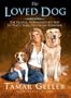 The Loved Dog: The Playful, Nonaggressive Way to Teach Your Dog Good Behavior