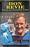 Don Revie : portrait of a footballing enigma