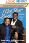I Got Your Back: A Father and Son Keep It Real About Love, Fatherhood, Family, and Friendship