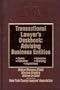 Transactional Lawyer's Deskbook: Advising Business Entities - Choice, Formation, Operation, Financing and Acquisitions (Vol. 3)