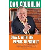 Crazy, With the Papers to Prove It: Stories About the Most Unusual, Eccentric and Outlandish People I've Known in 45 Years As a Sports Journalist