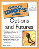 The Complete Idiots Guide to Options and Futures