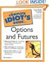 The Complete Idiot's Guide to Options and Futures