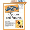 The Complete Idiot's Guide to Options and Futures by Scott Barrie