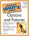 The Complete Idiot's Guide to Options and Futures by Scott Barrie ISBN 0028641388