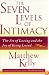 The Seven Levels of Intimacy: The Art of Loving and the Joy of Being Loved
