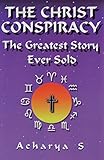 The Christ Conspiracy: The Greatest Story Ever Sold