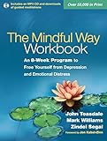 The mindful way workbook : an 8-week program to free yourself from depression and emotional distress