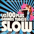 Les 100 Plus Grands Tubes Slow
