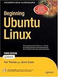 Beginning Ubuntu Linux, Third Edition: From Novice to Professional