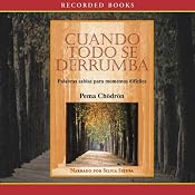 Cuando todo se derrumba [When Things Fall Apart (Texto Completo)] | [Pema Chodron]
