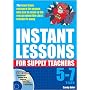 Instant Lessons for Supply Teachers 5-7 (Instant Lessons Book & CD Rom)