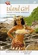 ISLAND GIRL DANCE FITNESS:TAHITIAN BO - DVD Movie