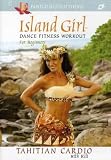 ISLAND GIRL DANCE FITNESS WK/O FOR BEGINNERS-TAHITIAN BOX(DVD)