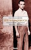 Sp&auml;tes Tagebuch: Theresienstadt - Auschwitz - Warschau - Dachau - Max Mannheimer