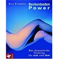 Beckenboden-Power: Das dynamische Training f�r sie und ihn