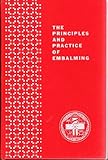 Principles & Practice of Embalming 4TH Edition