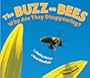 The Buzz on Bees: Why Are They Disappearing?