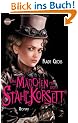 Das M�dchen mit dem Stahlkorsett: Roman
