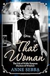That Woman: The Life of Wallis Simpson, Duchess of Windsor