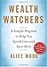 Wealth Watchers: A Simple Program to Help You Spend Less and Save More