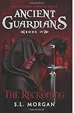 Ancient Guardians: The Reckoning (Volume 4)