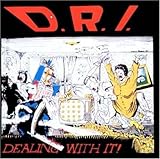 D.R.I. -  Dealing with It