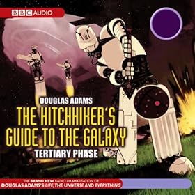 The Hitchhiker's Guide to the Galaxy, The Tertiary Phase (Dramatised)