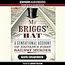 Mr Briggs' Hat: A Sensational Account of Britain's First Railway Murder