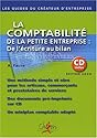 La comptabilit&eacute; de la petite entreprise : de l'&eacute;criture au bilan (1C&eacute;d&eacute;rom)