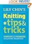 Lily Chin's Knitting Tips & Tricks: Shortcuts and Techniques Every Knitter Should Know