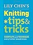 Lily Chin's Knitting Tips & Tricks