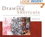 Drawing Shortcuts: Developing Quick Drawing Skills Using Today's Technology