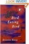 Bird Eating Bird: Poems (National Poetry Series)