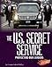 Books : The U.S. Secret Service: Protecting Our Leaders (Blazers)