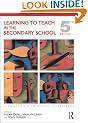Learning to Teach in the Secondary School: A Companion to School Experience (Learning to Teach Subjects in the Secondary School Series)