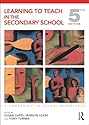 Learning to Teach in the Secondary School (Learning to Teach in the Secondary School Series) (Learning to Teach Subjects in the Secondary School Series)