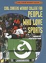 Cool Careers Without College for People Who Love Sports