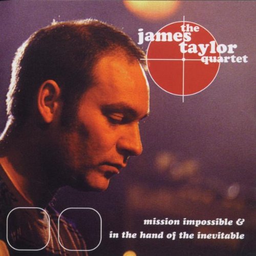 The James Taylor Quartet - Mission Impossible / Hand Of Inevitable - Zortam Music