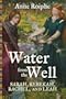 Water From The Well: Sarah, Rebekah, Rachel, and Leah